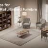 8 Key Tips for Quality Refurbished Furniture